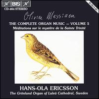 Olivier Messiaen: Complete Organ Music, Vol. 5 - Hans-Ola Ericsson (organ)
