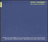 Olivier Messiaen: Des Canyons aux toiles - ASKO Ensemble; Ger de Zeeuw (xylorimba); Hans Dullaert (horn); Marja Bon (piano); Percussion Group The Hague;...