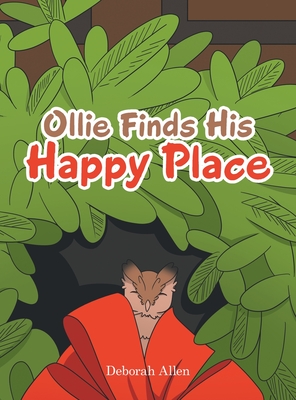 Ollie Finds His Happy Place - Allen, Deborah