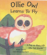 Ollie Owl Learns to Fly: A Pop-up Book with Owl Mobile