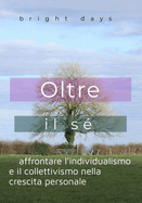 Oltre il s: affrontare l'individualismo e il collettivismo nella crescita personale