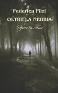 Oltre la nebbia: Space in time