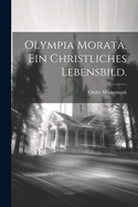 Olympia Morata, Ein Christliches Lebensbild.