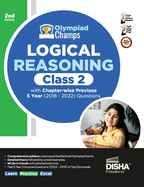 Olympiad Champs Logical Reasoning Class 2 with Chapter-wise Previous 5 Year (2018 - 2022) Questions 2nd Edition Complete Prep Guide with Theory, PYQs, Past & Practice Exercise