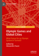 Olympic Games and Global Cities: What Future for an Olympic System in Turmoil?