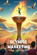 Olympic Marketing: Strategies, Challenges and Impacts