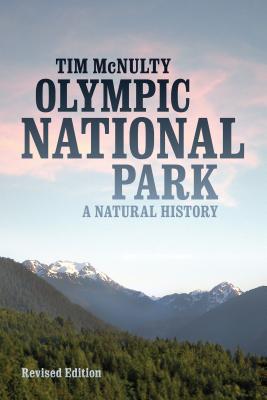 Olympic National Park: A Natural History - McNulty, Tim