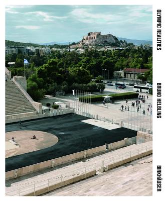 Olympic Realities: Sechs St?dte Nach Dem Gro?anlass / Six Cities After the Games - Helbling, Bruno (Photographer), and Van Gent, Werner (Contributions by), and Dittmann, Peter (Contributions by)