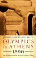 Olympics in Athens 1896: The Invention of the Modern Olympic Games