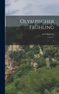 Olympischer Frhling: 1