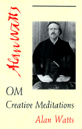 Om: Creative Meditations - Watts, Alan W