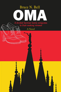 Oma: A Divided German Family Emigrates to Utah Seeking Renewal