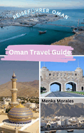 Oman Travel Guide: Reisef?hrer Oman