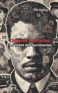 Ombres Mortelles: Le Chant des Survivantes: Adapt de faits rels inspirs par le clbre tueur en srie Samuel Little