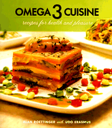 Omega 3 Cuisine: Recipes for Health and Pleasure