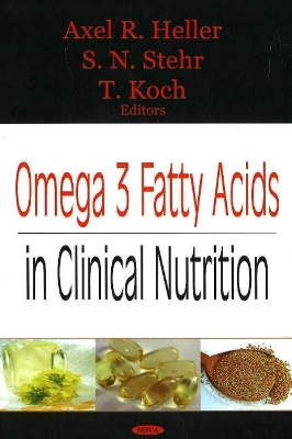 Omega 3 Fatty Acids in Clinical Nutrition - Heller, Axel R