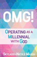 Omg!: Operating as a Millenneal with God