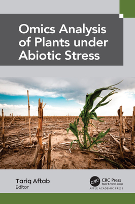 Omics Analysis of Plants under Abiotic Stress - Aftab, Tariq (Editor)