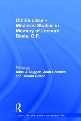 Omnia Disce - Medieval Studies in Memory of Leonard Boyle, O.P. - Greatrex, Joan, and Duggan, Anne J (Editor)