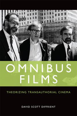 Omnibus Films: Theorizing Transauthorial Cinema - Diffrient, David Scott