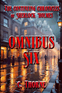 Omnibus Six: The Continuing Chronicles of Sherlock Holmes