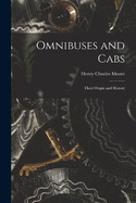 Omnibuses and Cabs: Their Origin and History