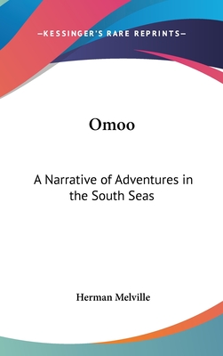 Omoo: A Narrative of Adventures in the South Seas - Melville, Herman