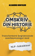 Omskriv din historie: Transformere begrnsende overbevisninger med NLP-teknikker