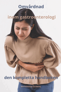 Omvrdnad inom gastroenterologi den kompletta handboken