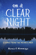 On a Clear Night: Essays from the Heartland