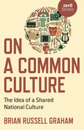 On a Common Culture: The Idea of a Shared National Culture