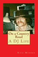 On a Country Road: A DJ Life