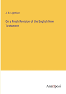 On a Fresh Revision of the English New Testament