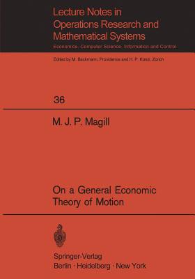 On a General Economic Theory of Motion - Magill, M J P