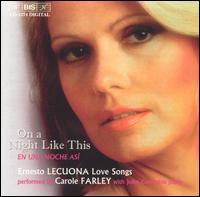 On a Night Like This: Ernesto Lecuona Love Songs - Carole Farley / John Constable