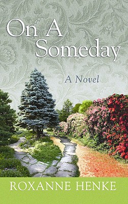 On a Someday - Henke, Roxanne