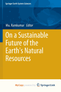 On a Sustainable Future of the Earth's Natural Resources