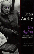On Aging: Revolt and Resignation
