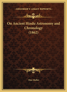 On Ancient Hindu Astronomy and Chronology (1862)