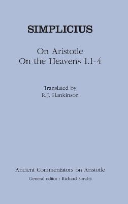 On Aristotle "On the Heavens 1.1-4" - Simplicius, of Cilicia, and Hankinson, Jim (Translated by)