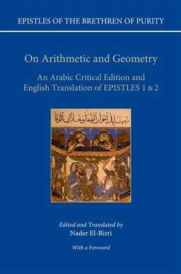 On Arithmetic & Geometry: An Arabic Critical Edition and English Translation of Epistles 1-2 - El-Bizri, Nader (Editor)