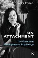 On Attachment: The View from Developmental Psychology
