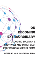 On Becoming Extraordinary: Decoding Sullivan & Cromwell and other Star Professional Service Firms