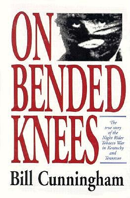 On Bended Knees: The Night Rider Story - Cunningham, Bill