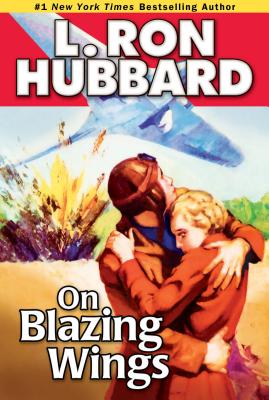 On Blazing Wings - Hubbard, L Ron