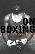 On Boxing - Oates, Joyce Carol