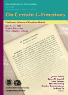 On Certain L-Functions: Conference on Certain L-Functions in Honor of Freydoon Shahidi, July 23-27, 2007, Purdue University, West Lafayette, Indiana - Shahidi, Freydoon, Professor