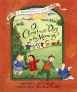 On Christmas Day in the Morning: A Traditional Carol - Langstaff, John M (Foreword by)