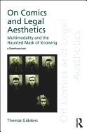 On Comics and Legal Aesthetics: Multimodality and the Haunted Mask of Knowing