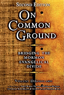 On Common Ground: Bridging the Mormon Evangelical Divide